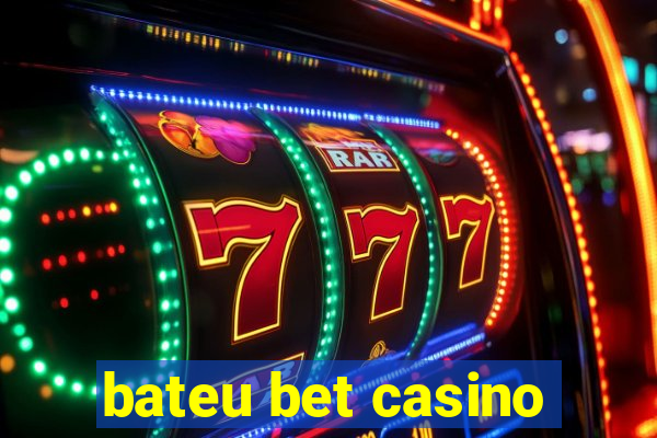 bateu bet casino